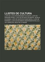 Llistes de cultura Llista de llocs d'enterrament de sants, Llista de prenoms àrabs, Llista de mutants de Marvel, Museus d'Ucraïna,1232756326,9781232756323