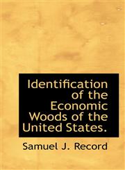 Identification of the Economic Woods of the United States.,111748467X,9781117484679