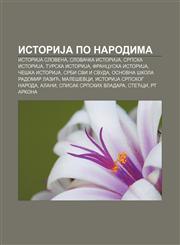 IstoriJa po narodima IstoriJa Slovena, Slovačka istoriJa, Srpska istoriJa, Turska istoriJa, Francuska istoriJa, Češka istoriJa,1233998870,9781233998876