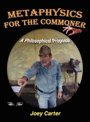 Metaphysics for the Commoner A Philosophical Proposal,1432735020,9781432735029