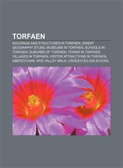 Torfaen Buildings and structures in Torfaen, Gwent geography stubs, Museums in Torfaen, Schools in Torfaen, Suburbs of Torfaen,1156639654,9781156639658