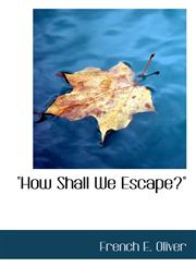"How Shall We Escape?",1115771612,9781115771610