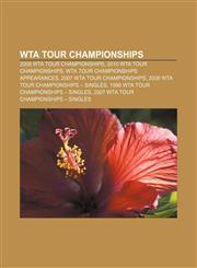 WTA Tour Championships 2009 WTA Tour Championships, 2010 WTA Tour Championships, WTA Tour Championships appearances,1156673585,9781156673584