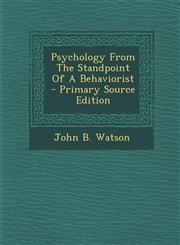 Psychology From The Standpoint Of A Behaviorist - Primary Source Edition,1295057522,9781295057528