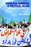 Mawlana Mawdudi and Political Islam Authority and the Islamic State 1st Edition,0415474124,9780415474122