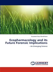 Ecopharmacology and its Future Forensic Implications,384849650X,9783848496501