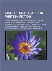 Lists of Characters in Written Fiction List of Atlas Shrugged Characters, List of Dune Characters, Drones Club, List of Minor the Hitchhiker's Guide,1151034576,9781151034571