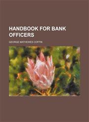 Handbook for bank officers,1151350990,9781151350992