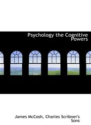 Psychology the Cognitive Powers,1140292404,9781140292401