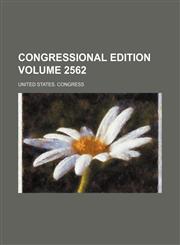 Congressional edition Volume 2562,1236227441,9781236227447