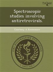 Spectroscopic studies involving antiretrovirals.,1248981448,9781248981443