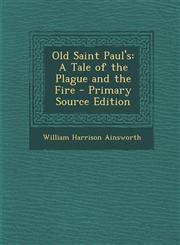 Old Saint Paul's A Tale of the Plague and the Fire - Primary Source Edition,1294328387,9781294328384