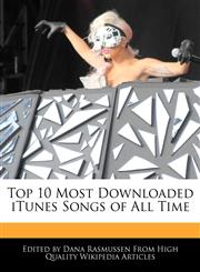 Top 10 Most Downloaded iTunes Songs of All Time,117006275X,9781170062753