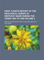 First- fourth report of the Geological survey in Kentucky made during the years 1854 to 1859 Volume 2,1230181423,9781230181424