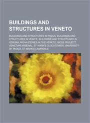 Buildings and structures in Veneto Buildings and structures in Padua, Buildings and structures in Venice, Buildings and structures in Verona,1234589915,9781234589912