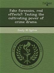 Fake forensics, real effects? Testing the cultivating power of crime drama.,1243507535,9781243507532