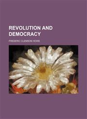 Revolution and democracy,1151247170,9781151247179