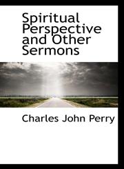 Spiritual Perspective and Other Sermons,1110606745,9781110606740
