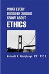 What Every Engineer Should Know About Ethics 1st Edition,0824782089,9780824782085