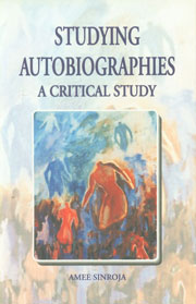 Studying Autobiographies A Critical Study,8180430677,9788180430671