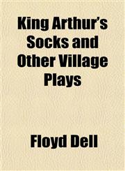 King Arthur's Socks and Other Village Plays,1151723037,9781151723031