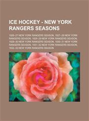 Ice Hockey - New York Rangers seasons 1926-27 New York Rangers season, 1927-28 New York Rangers season, 1928-29 New York Rangers season, 1929-30 New York Rangers season, 1930-31 New York Rangers season, 1931-32 New York Rangers season,123481613X,9781234816131