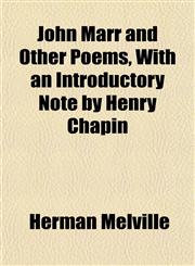 John Marr and Other Poems, With an Introductory Note by Henry Chapin,1152351915,9781152351912