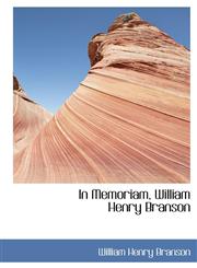 In Memoriam, William Henry Branson,1140586807,9781140586807