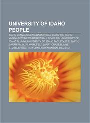 University of Idaho people Idaho Vandals men's basketball coaches, Idaho Vandals women's basketball coaches, University of Idaho alumni,1157972969,9781157972969