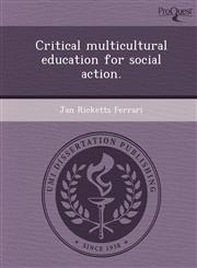 Critical multicultural education for social action.,1243744359,9781243744357