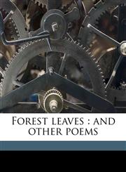 Forest leaves and other poems,117660659X,9781176606593