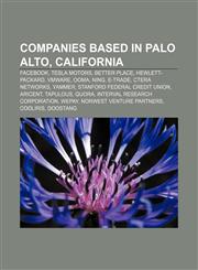 Companies based in Palo Alto, California Facebook, Tesla Motors, Better Place, Hewlett-Packard, VMware, Ooma, Ning, E-Trade, CTERA Networks,1157620604,9781157620600