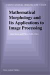 Mathematical Morphology and Its Applications to Image Processing,9401044538,9789401044530