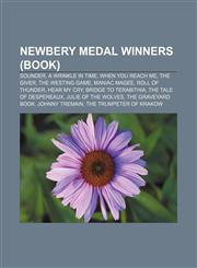 Newbery Medal winners (book) Sounder, A Wrinkle in Time, When You Reach Me, The Giver, The Westing Game, Maniac Magee, Roll of Thunder,1155635027,9781155635026