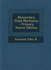 Elementary Fluid Mechanics - Primary Source Edition,1294715518,9781294715511