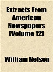Extracts From American Newspapers (Volume 12),1152905686,9781152905689
