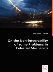 On the Non-integrability of some Problems in Celestial Mechanics,3639050150,9783639050158