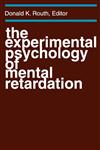 The Experimental Psychology of Mental Retardation,020230888X,9780202308883