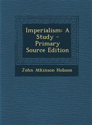Imperialism A Study - Primary Source Edition,1295823365,9781295823369