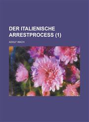 Der Italienische Arrestprocess (1),1236045602,9781236045607