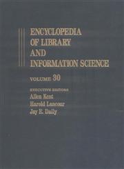 Encyclopedia of Library and Information Science Volume 30 - Taiwan: Library Services and Development in the Republic of China to Toronto: University,082472030X,9780824720308