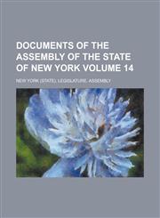 Documents of the Assembly of the State of New York Volume 14,1235722597,9781235722592