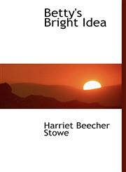Betty's Bright Idea,1140179268,9781140179269
