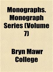 Monographs. Monograph Series (Volume 7),1152424211,9781152424210