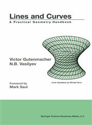 Lines and Curves A Practical Geometry Handbook,0817641610,9780817641610