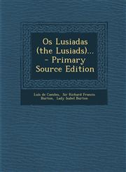 OS Lusiadas (the Lusiads)... - Primary Source Edition,1294115154,9781294115151