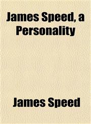 James Speed, a Personality,1152976834,9781152976832