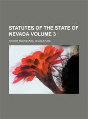 Statutes of the State of Nevada Volume 3,1130639517,9781130639513