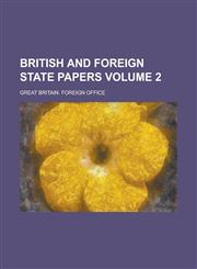 British and foreign state papers Volume 2,1234215527,9781234215521