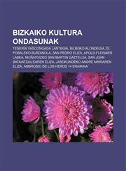 Bizkaiko Kultura Ondasunak Tenería Vascongada lantegia, Bilboko Alondegia, El Pobaleko burdinola, San Pedro eliza, Apold-Fleisner labea,1233042580,9781233042586